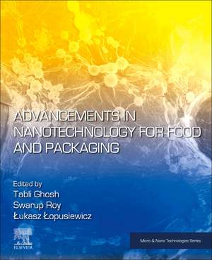 Advancements in Nanotechnology for Food and Packaging de Tabli Ghosh