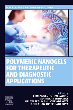 Polymeric Nanogels for Therapeutic and Diagnostic Applications de Emmanuel Rotimi Sadiku