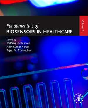 Fundamentals of Biosensors in Healthcare: Volume 1 de Md Saquib Hasnain