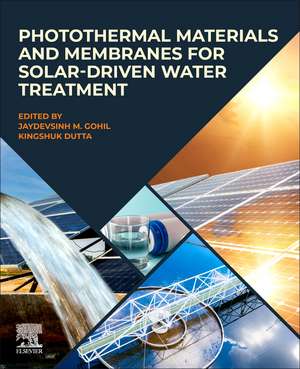 Photothermal Materials and Membranes for Solar-Driven Water Treatment de Jaydevsinh M. Gohil