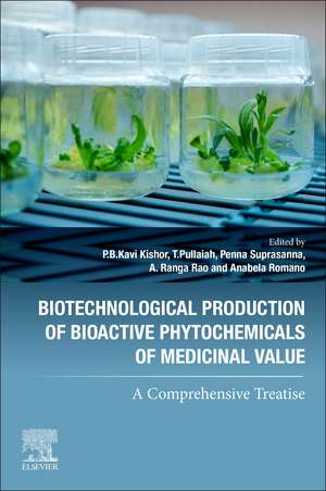 Biotechnological Production of Bioactive Phytochemicals of Medicinal Value: A Comprehensive Treatise de Anabela Romano