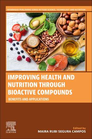 Improving Health and Nutrition through Bioactive Compounds: Benefits and Applications de Maira Rubi Segura Campos