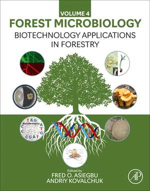 Biotechnology Applications in Forestry: Forest Microbiology Volume 4 de Fred O Asiegbu