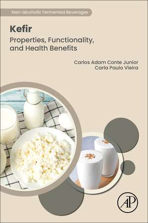 Kefir: Properties, Functionality, and Health Benefits de Carlos Adam Conte Junior