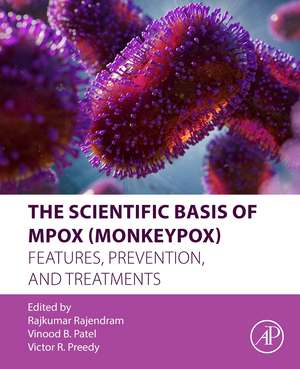 The Scientific Basis of Mpox (Monkeypox): Features, Prevention, and Treatments de Rajkumar Rajendram