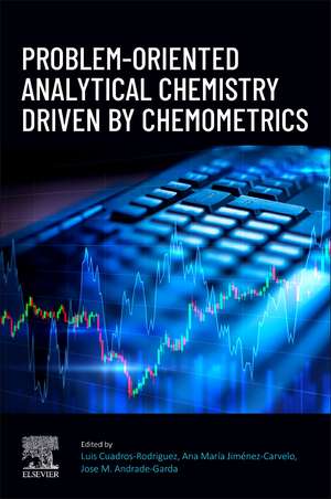 Problem-Oriented Analytical Chemistry Driven by Chemometrics de Luis Cuadros Rodríguez