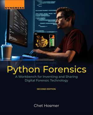 Python Forensics: A Workbench for Inventing and Sharing Digital Forensic Technology de Chet Hosmer