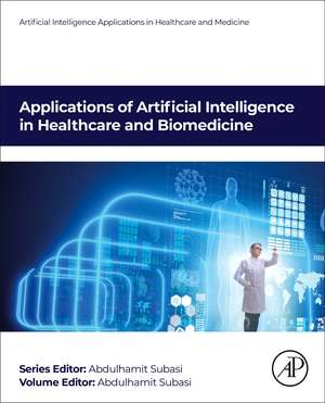 Applications of Artificial Intelligence in Healthcare and Biomedicine de Abdulhamit Subasi