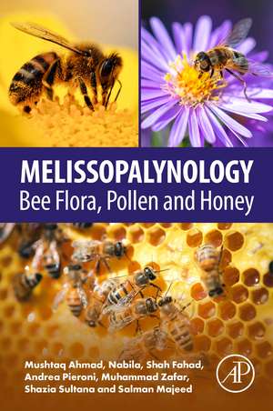 Melissopalynology: Bee Flora, Pollen and Honey de Mushtaq Ahmad