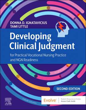 Developing Clinical Judgment for Practical/Vocational Nursing Practice and NGN Readiness de Donna D. Ignatavicius