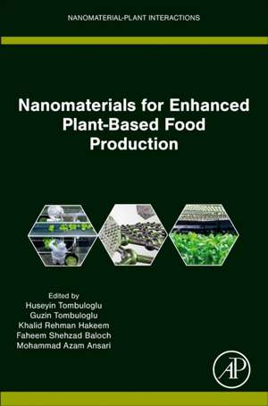 Nanomaterials for Enhanced Plant-Based Food Production de Huseyin Tombuloglu