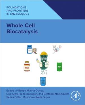 Whole Cell Biocatalysis: Fundamentals and Applications de Sergio Huerta-Ochoa