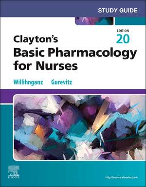 Study Guide for Clayton's Basic Pharmacology for Nurses de Michelle J. Willihnganz