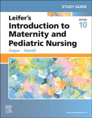 Study Guide for Leifer's Introduction to Maternity and Pediatric Nursing de Kim Cooper