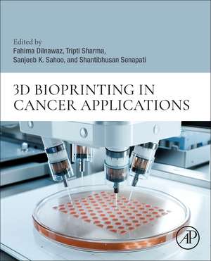 3D Bioprinting in Cancer Applications de Fahima Dilnawaz