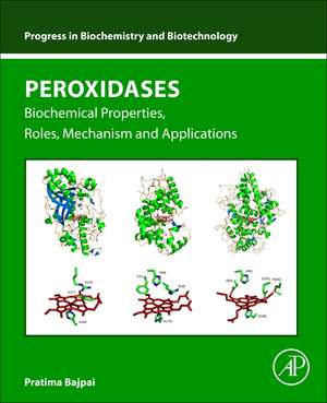 Peroxidases: Biochemical Properties, Roles, Mechanism and Applications de Pratima Bajpai