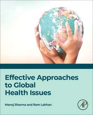 Effective Approaches to Global Health Issues de Manoj Sharma