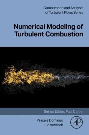 Numerical Modeling of Turbulent Combustion de Luc Vervisch