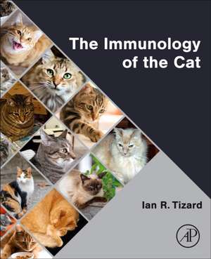 The Immunology of the Cat de Ian R Tizard