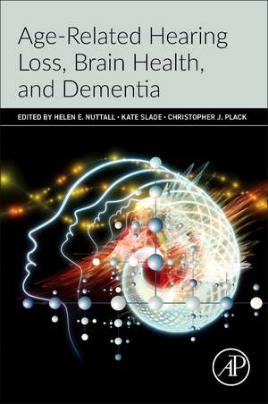 Age-Related Hearing Loss, Brain Health, and Dementia de Helen E. Nuttall