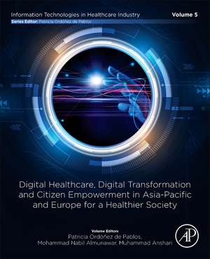 Digital Healthcare, Digital Transformation and Citizen Empowerment in Asia-Pacific and Europe for a Healthier Society de Patricia Ordonez de Pablos