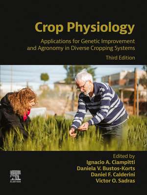 Crop Physiology: Applications for Genetic Improvement and Agronomy in Diverse Cropping Systems de Ignacio A. Ciampitti