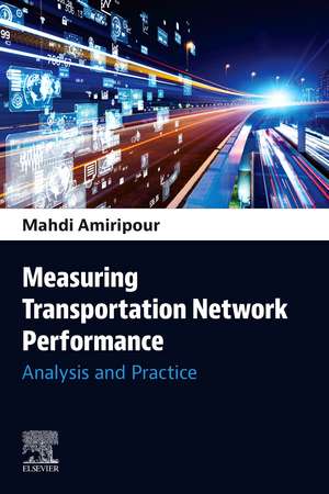 Measuring Transportation Network Performance: Analysis and Practice de Mahdi Amiripour