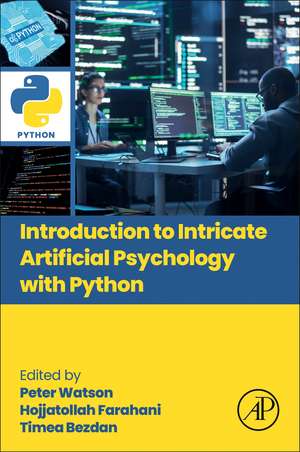 Introduction to Intricate Artificial Psychology with Python de Peter Watson