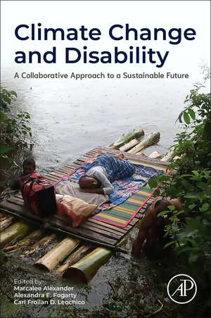 Climate Change and Disability: A Collaborative Approach to a Sustainable Future de Marcalee Alexander