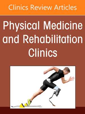 Women's Health Rehabilitation Medicine, An Issue of Physical Medicine and Rehabilitation Clinics of North America de Sara Cuccurullo