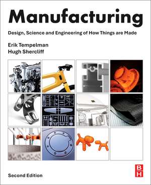 Manufacturing: Design, Science and Engineering of How Things are Made de Erik Tempelman