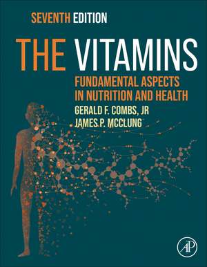 The Vitamins: Fundamental Aspects in Nutrition and Health de Gerald F. Combs Jr.
