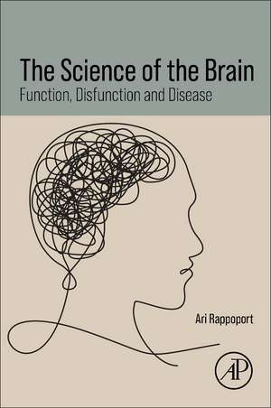 The Science of the Brain: Function, Disfunction and Disease de Ari Rappoport