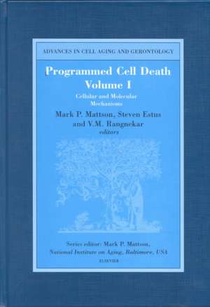 Programmed Cell Death, Volume I: Cellular and Molecular Mechanisms de S. Estus