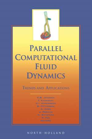 Parallel Computational Fluid Dynamics 2000: Trends and Applications de C.B. Jenssen