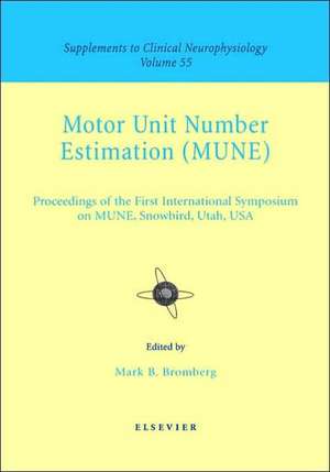 Motor Unit Number Estimation: Supplement to Clinical Neurophysiology Series, Volume 55 de M. B. Bromberg