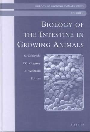 Biology of the Intestine in Growing Animals: Biology of Growing Animals Series de R. Zabielski