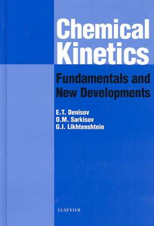 Chemical Kinetics: Fundamentals and Recent Developments de Evgeny Denisov