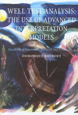 Well Test Analysis: The use of Advanced Interpretation Models de Dominique Bourdet