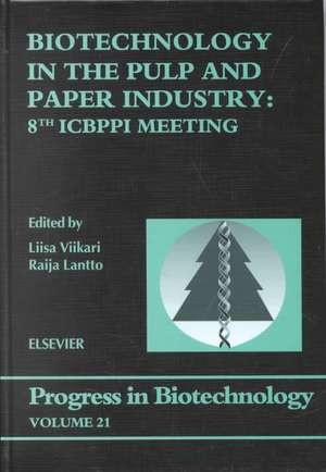 Biotechnology in the Pulp and Paper Industry: 8th ICBPPI Meeting de L. Viikari