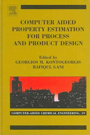 Computer Aided Property Estimation for Process and Product Design: Computers Aided Chemical Engineering de Georgios M. Kontogeorgis