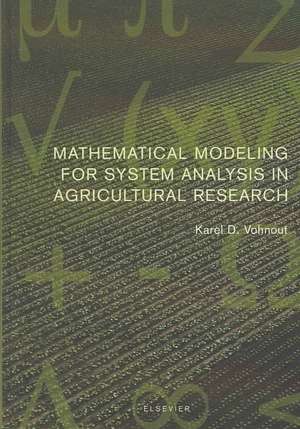 Mathematical Modeling for System Analysis in Agricultural Research de K. Vohnout