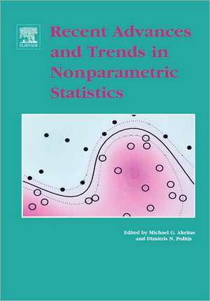 Recent Advances and Trends in Nonparametric Statistics de M.G. Akritas