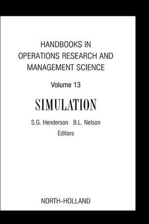 Handbooks in Operations Research and Management Science: Simulation de Shane G. Henderson