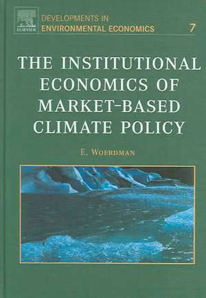 The Institutional Economics of Market-Based Climate Policy de E. Woerdman