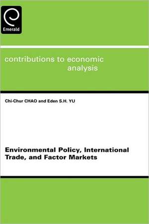 Environmental Policy, International Trade and Factor Markets de C. C. Chao