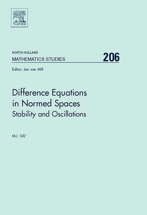 Difference Equations in Normed Spaces: Stability and Oscillations de Michael Gil