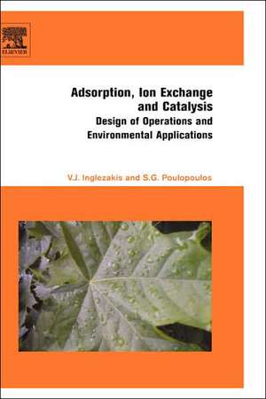 Adsorption, Ion Exchange and Catalysis: Design of Operations and Environmental Applications de Stavros G. Poulopoulos