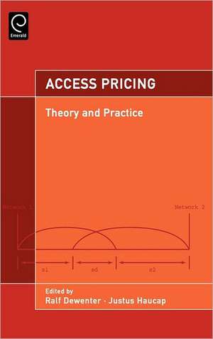 Access Pricing – Theory and Practice de Justus Haucap