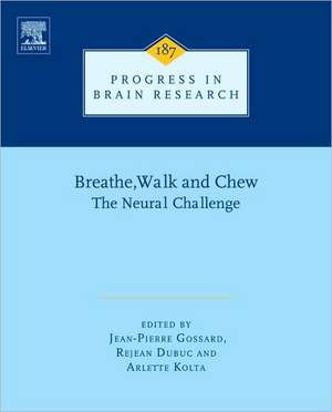 Breathe, Walk and Chew: The Neural Challenge: Part I de Jean-Pierre Gossard